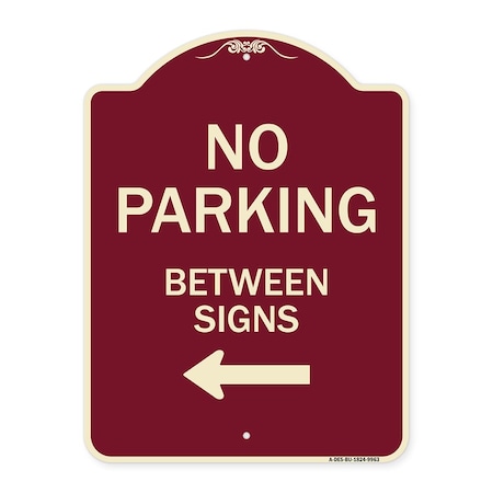 Signmission Designer Series-No Parking Between Signs Burgungy Heavy-Gauge Aluminum, 24" x 18", BU-1824-9963 A-DES-BU-1824-9963